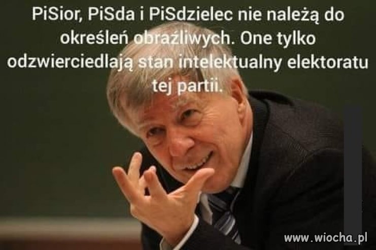 Słuchajcie profesora. I używajcie tych określeń do woli !