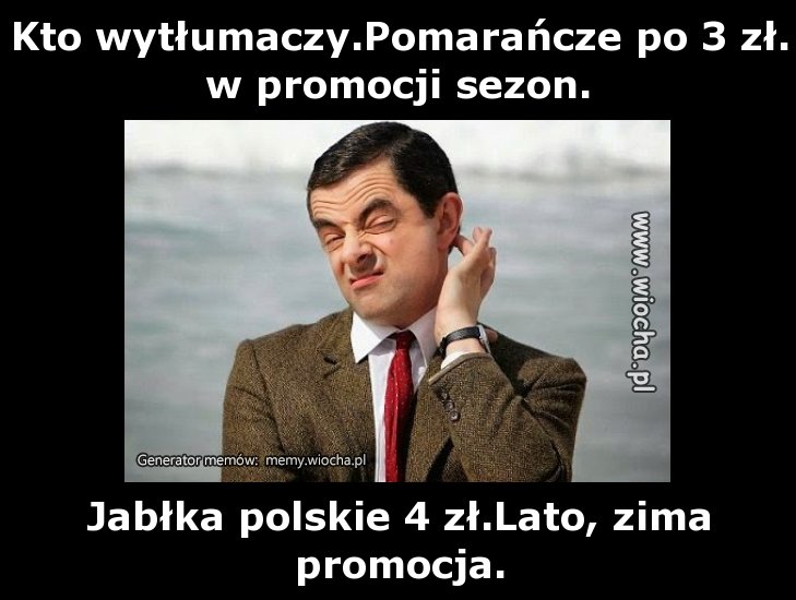 Kto wytłumaczy.Pomarańcze po 3 zł. w promocji