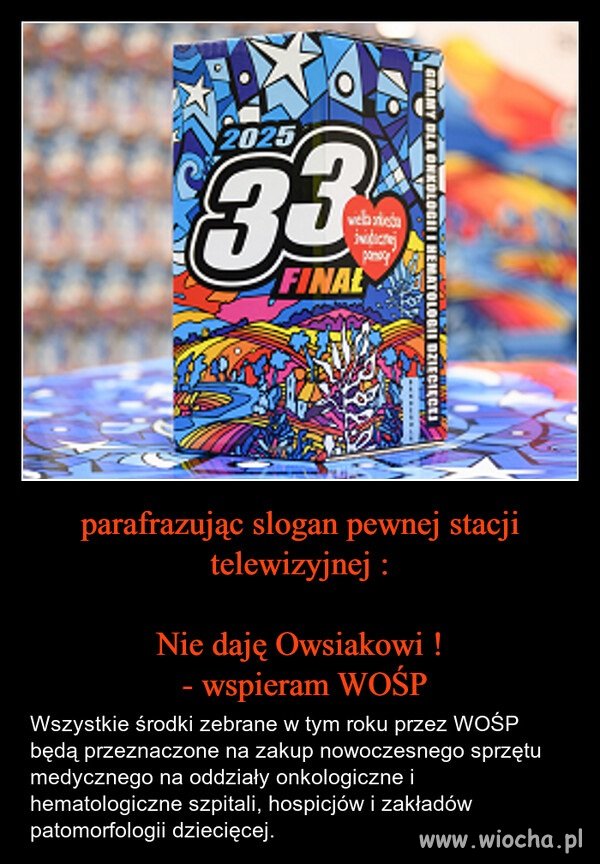 Warto sobie to uświadomić! My nie dajemy Owsiakowi