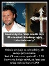 Panie Mróz, należy się tylko cieszyć, że naród  trzeźwieje z tego religijnego amoku,
