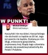 Jego interesuje tylko władza. Dobro Polski ma ...