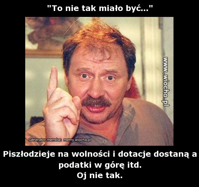 "To nie tak miało być..."