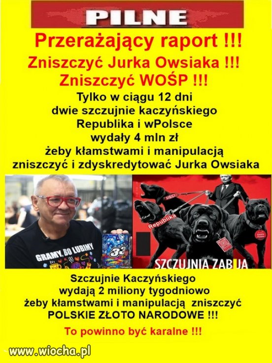 Dlatego żebrali na antyPolska propagande...