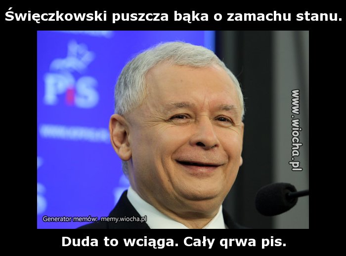 Święczkowski puszcza bąka o zamachu stanu.