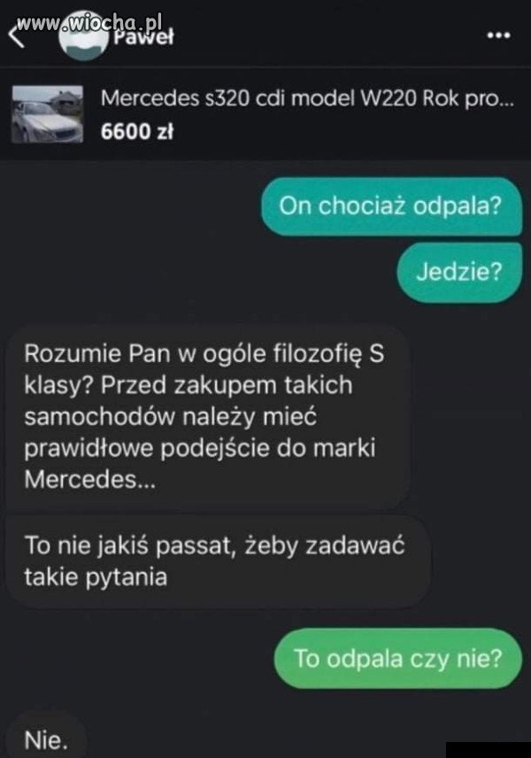 Merc to nie byle co ..a pan głupio się pytasz 