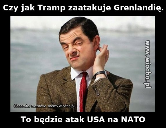 Czy jak Tramp zaatakuje Grenlandię.