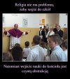 Dlatego właśnie powinniśmy pomóc religii wyjść ze szkół !