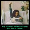 Niektóre kobiety same nie wiedzą kto jest ojcem...