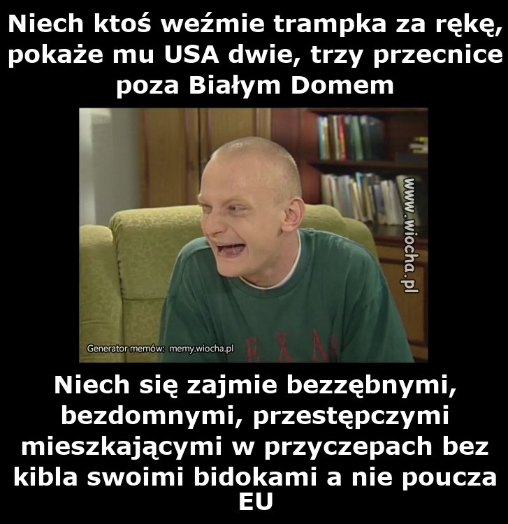 Niech ktoś weźmie trampka za rękę, pokaże mu USA