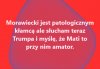 Co on bredzi to aż niewiarygodne. Aż nie można go słuchać
