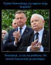 Wodzu, spokojnie, nie lękaj się !
