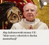 Na bazie swojego wieloletniego doświadczenia, abp Wam ogłasza ! 