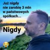 Jeszcze oddasz to co zajumałeś