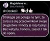 Bo wielki strateg tak to sobie wymyślił ...