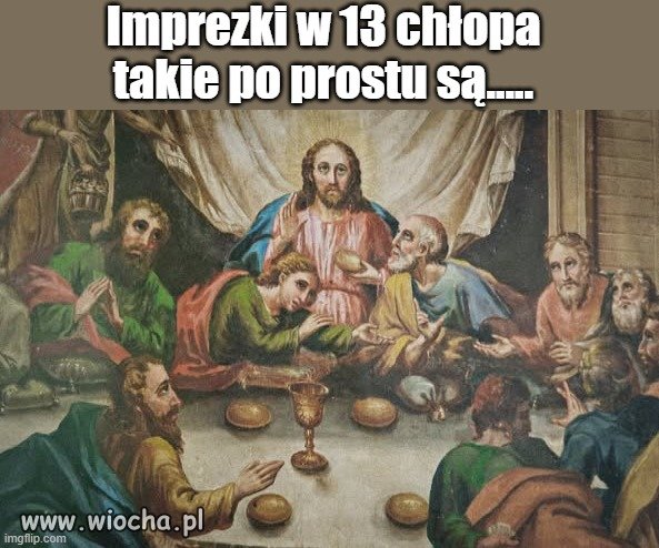 Mogli zaprosić dziewuchy, trochę potańczyć