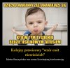 Kobieta zmienną jest !