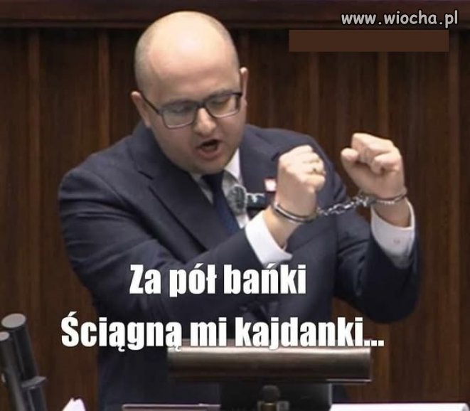 Co to jest pół banki. To ułamek tego co ukradł dla siebie, kolesi i partii 