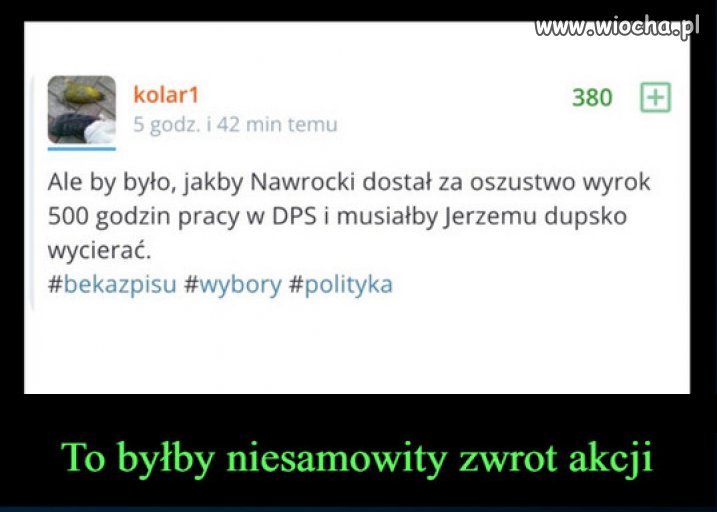 Sprawiedliwości stało by się zadość...