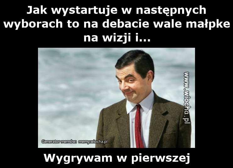 Jak wystartuje w następnych wyborach to na debacie