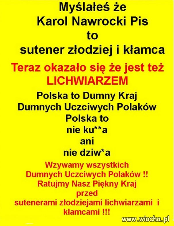 Nawrocki  to sutener złodziej, kłamca i lichwiarz!