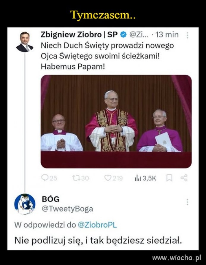 I oto bóg przemówił do Zbigniewa ...