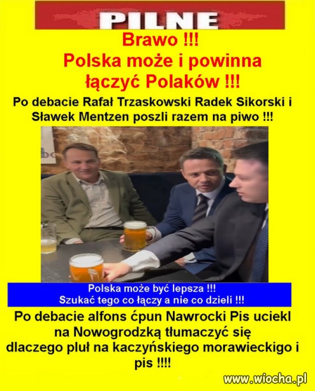 I tak powinno być, zamiast knuć i szczuć jak Kaczyński