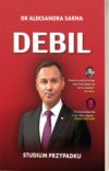 Debil Kaczyńskiego. Studium przypadku.