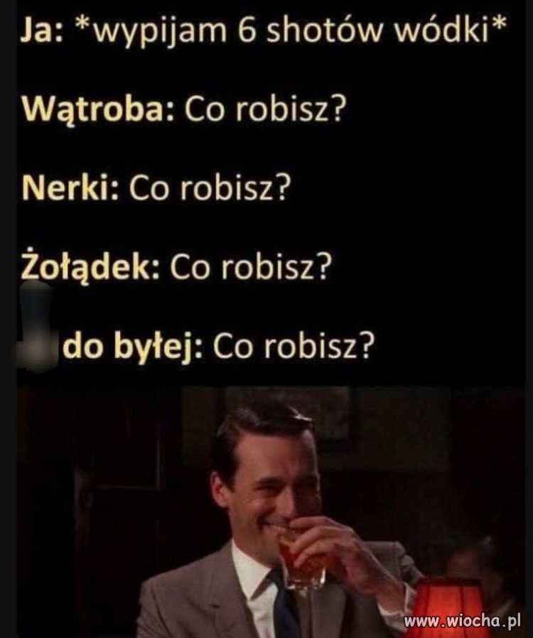 Po alkoholu zwykle tak bywa 