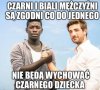 Drugie Panie ja nie jestem rasistą 