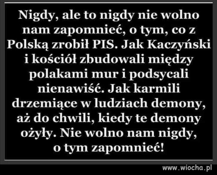 Ja im nigdy tego nie zapomnę !