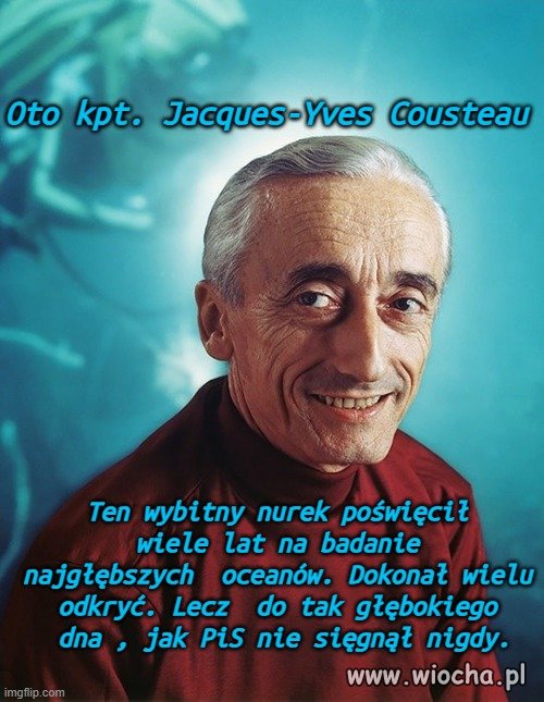 Pamiętacie kapitana Cousteau ?