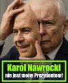 Karol Nawrocki nie będzie moim prezydentem