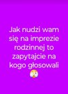 Albo :" Ale nam tę Polskę rozwalili"