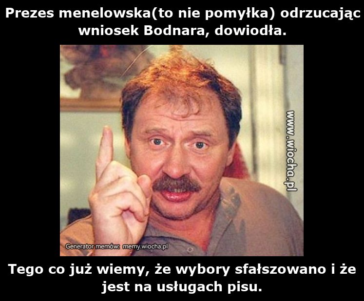 Prezes menelowska(to nie pomyłka) odrzucając