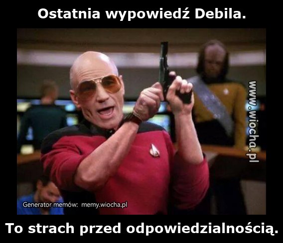 Ostatnia wypowiedź Debila.