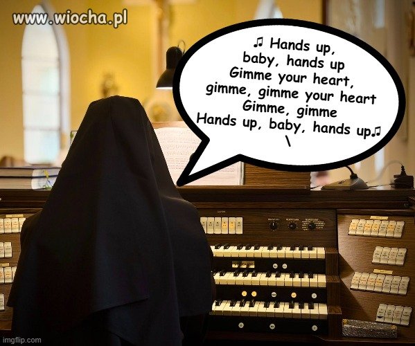 Cywilnemu organiście to by trzeba płacić!