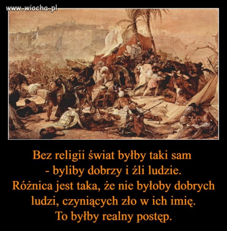 Bez religii Świat byłby dużo lepszy !