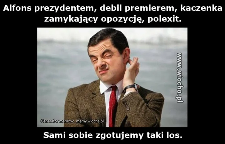 Alfons prezydentem, debil premierem, kaczenka