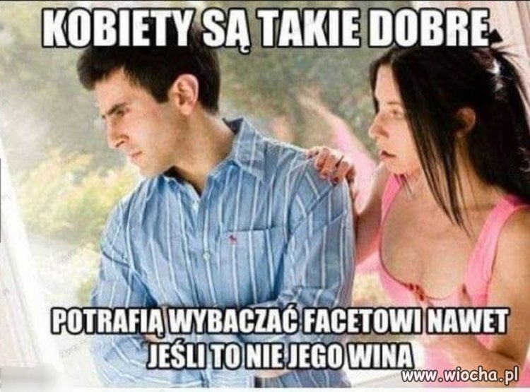 A no takie dobre te kobietki kochane 