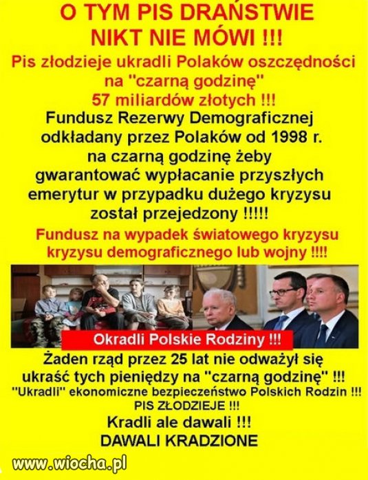 Pis złodzieje okradli Fundusz Rezerwy Demograficznej !!!