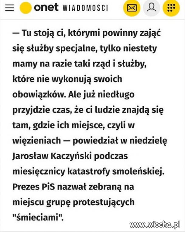 To Kaczyńskim powinny się zająć służby, albo psychiatrzy!