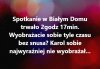 To już wiemy dlaczego go tam nie było !