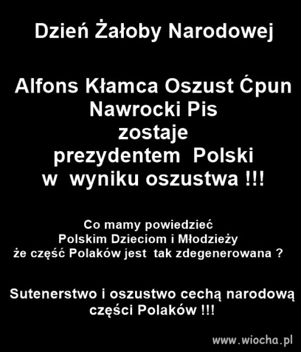 Dzień hańby i pośmiewiska na cały cywilizowany świat !