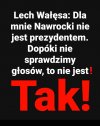 Zgadzam się z Lechem Wałęsą !