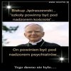 Arcybiskup PiSu powinien być pod opieka psychiatrów!