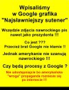 Wujek Google zawsze prawdę Ci powie !