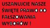 USZANUJCIE NASZE ŚWIĘTE PRAWO DO FAŁSZOWANIA