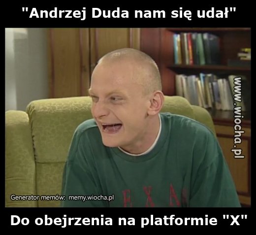 "Andrzej Duda nam się udał"