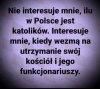 Dlaczego ja mam płacić za krzewienie ciemnoty ?