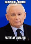 Gdy najgorszy śmieć obraża normalnych ludzi ...
